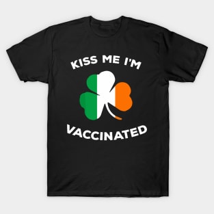 kiss me i'm vaccinated irish st patrick day T-Shirt